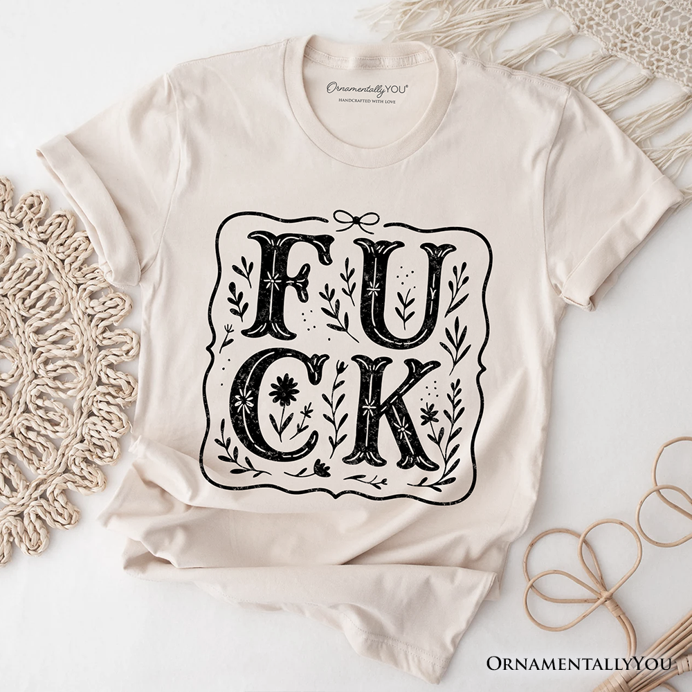 Sweary Wildflower Adult Humor T-Shirt, Western Boho Sassy Tee