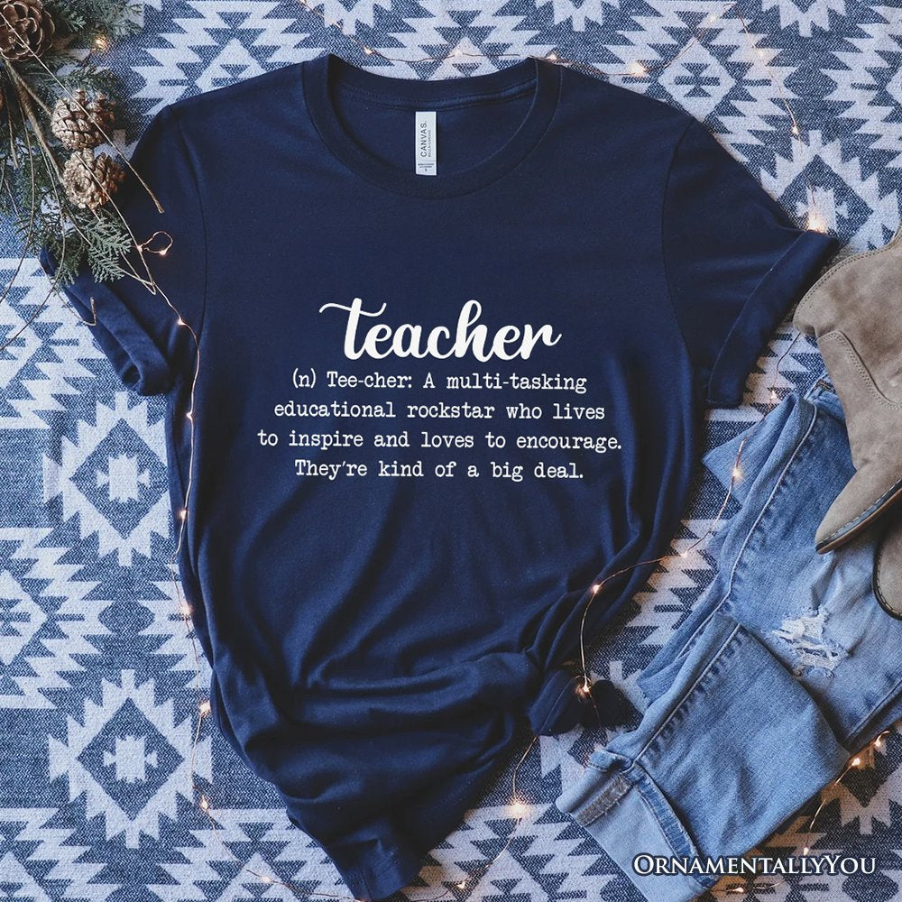Teacher Definition T-Shirt, Inspirational Quote Tee for Educators T-Shirts OrnamentallyYou Navy XS 