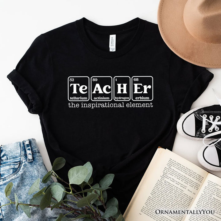 Teacher The Inspirational Element T-Shirt, Periodic Table Appreciation Tee T-Shirts OrnamentallyYou Black XS 