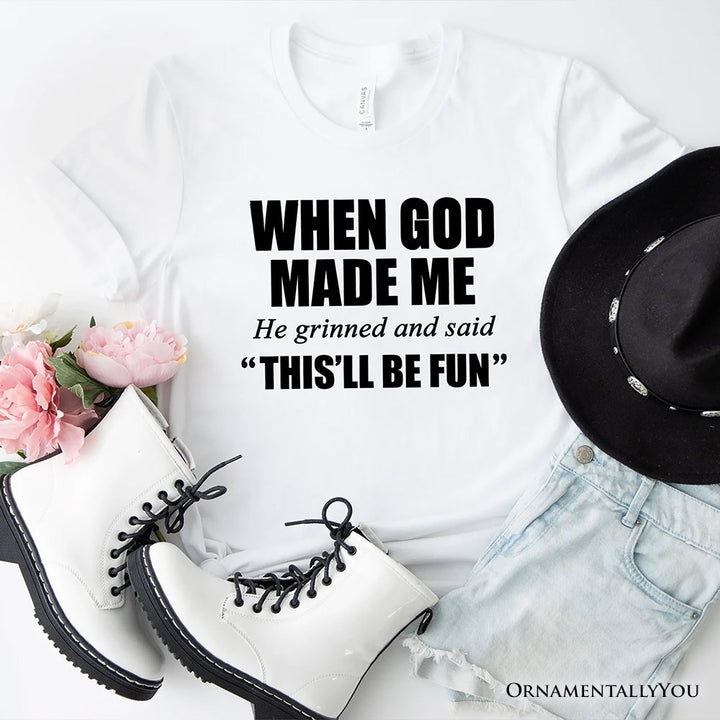 When God Made Me Christian T-Shirt, Funny Faith Tee T-Shirts OrnamentallyYou White XS 