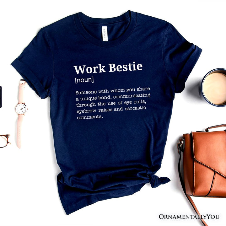 Work Bestie Definition T-Shirt, Funny Tee for Office Best Friends T-Shirts OrnamentallyYou Navy XS 