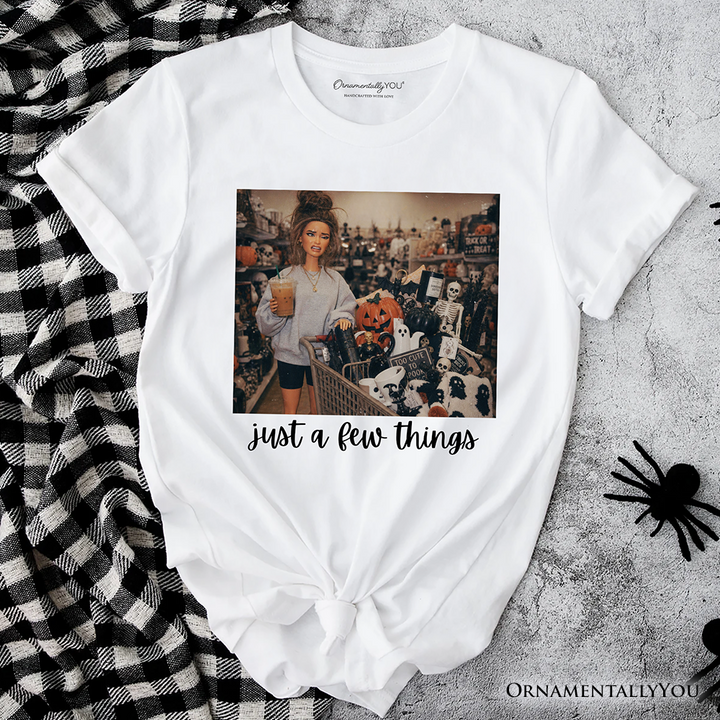 Just a Few Things Halloween Shopping T-Shirt, Funny Spooky Season Decor Lover Tee