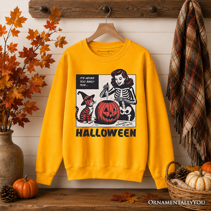 It's Never Too Early for Halloween Sweatshirt, Funny Retro Sweater for Sassy Women