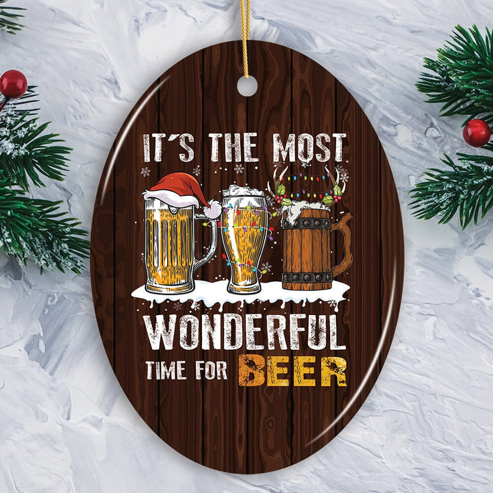 It’s the Most Wonderful Time for a Beer Funny Alcohol Themed Christmas Ornament Ceramic Ornament OrnamentallyYou Oval 
