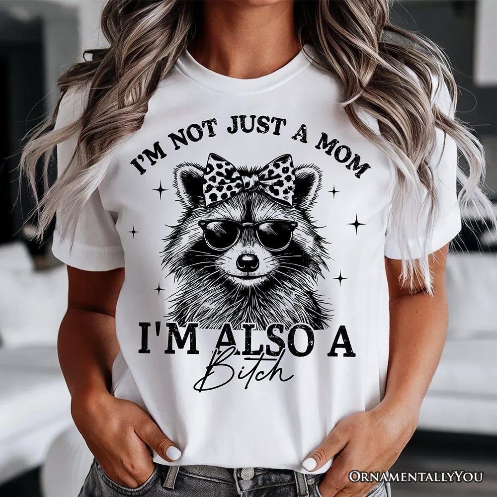 Not Just a Mom Raccoon T-Shirt, Retro White Tee for Sarcastic and Unapologetic Mothers T-Shirts OrnamentallyYou 