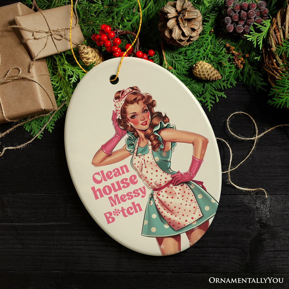 Clean House Messy Bitch Ceramic Ornament, Bold and Playful Vintage Kitchen Keepsake Ceramic Ornament OrnamentallyYou 