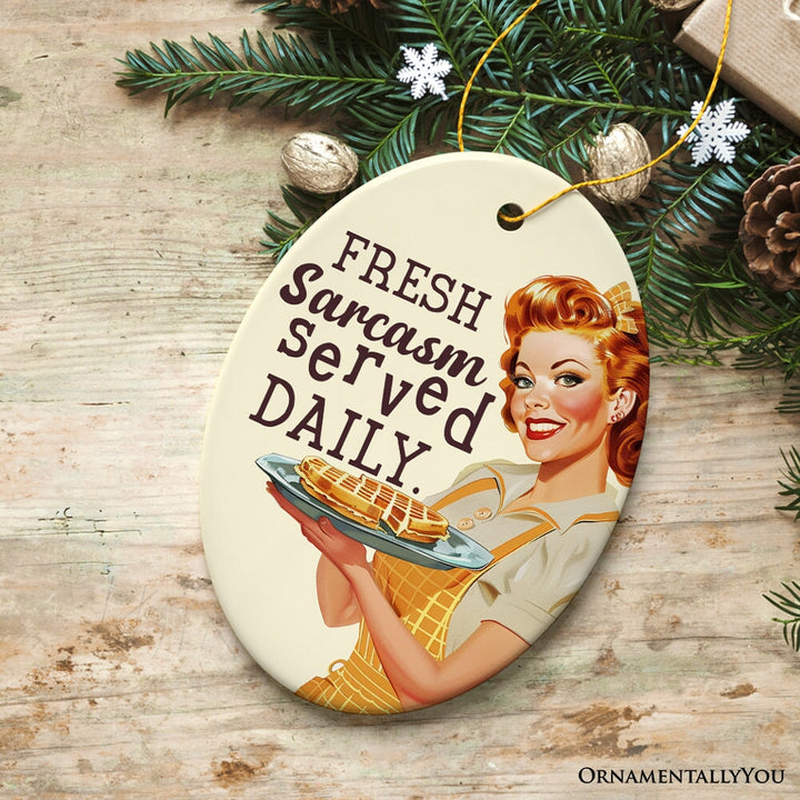 Fresh Sarcasm Served Daily Ceramic Ornament, Retro Sarcastic Sweetheart Gift and Decor Ceramic Ornament OrnamentallyYou 