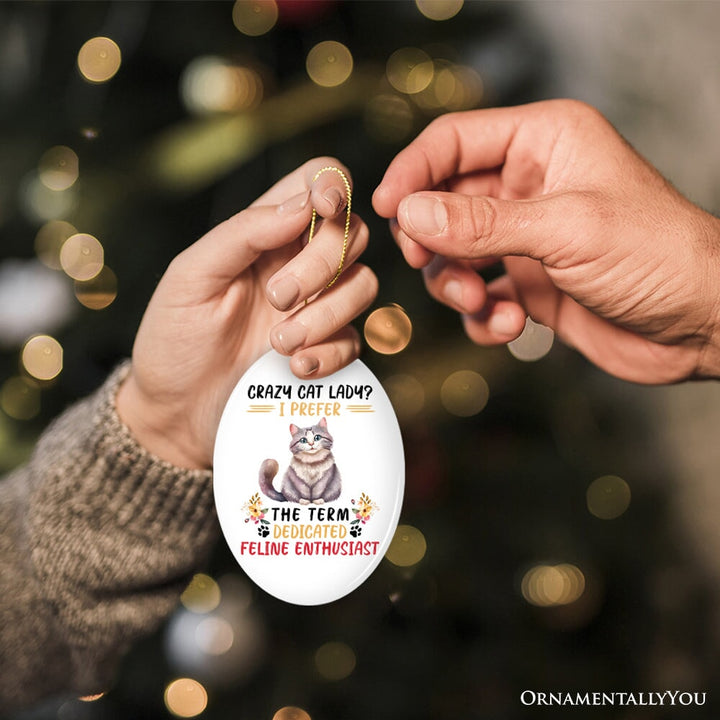 Crazy Cat Lady Ceramic Ornament, Cute and Funny Christmas Gift Ceramic Ornament OrnamentallyYou 