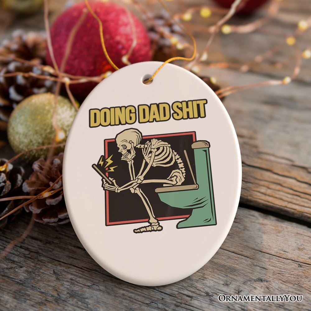 Doing Dad Stuff Ornament, Funny Toilet Skeleton Christmas Gift For Dads Ceramic Ornament OrnamentallyYou 