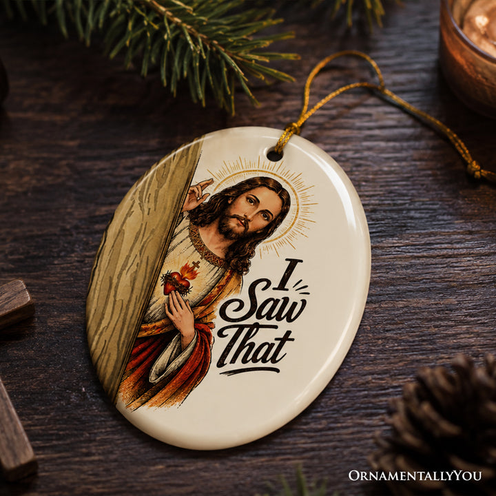 Funny Jesus Peeking I Saw That Ornament, Humorous Christian Meme Holiday Keepsake