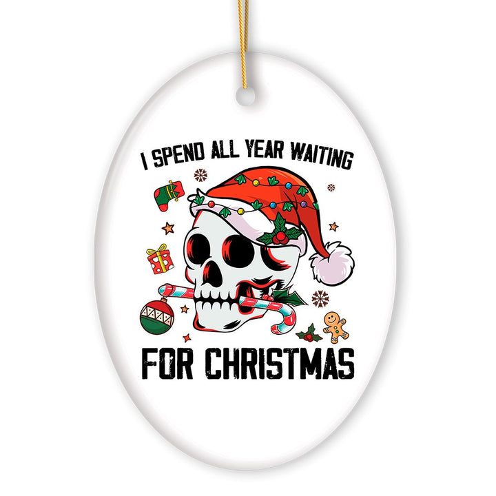 I Spend All Year Waiting For Christmas Festive Skull Ornament Ceramic Ornament OrnamentallyYou 