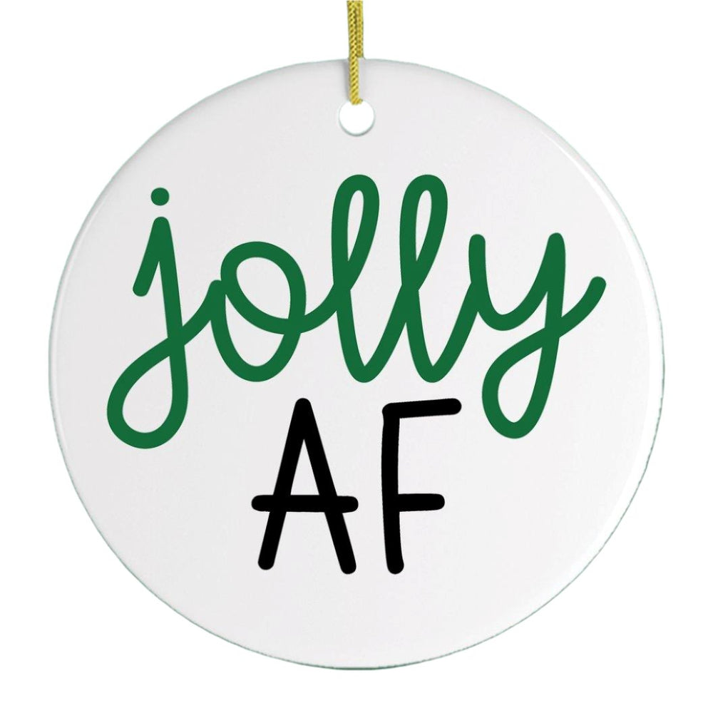 Jolly AF Ornament Ceramic Ornament OrnamentallyYou 