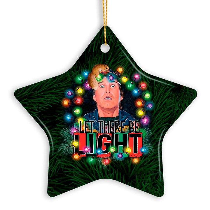 Let There Be Light Funny Cousin Eddie Griswold Christmas Ornament Ceramic Ornament OrnamentallyYou 