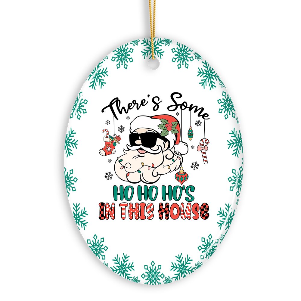 There’s Some Ho Ho Ho’s in this House Christmas Ornament, Dirty Joke Funny Gift Ceramic Ornament OrnamentallyYou 