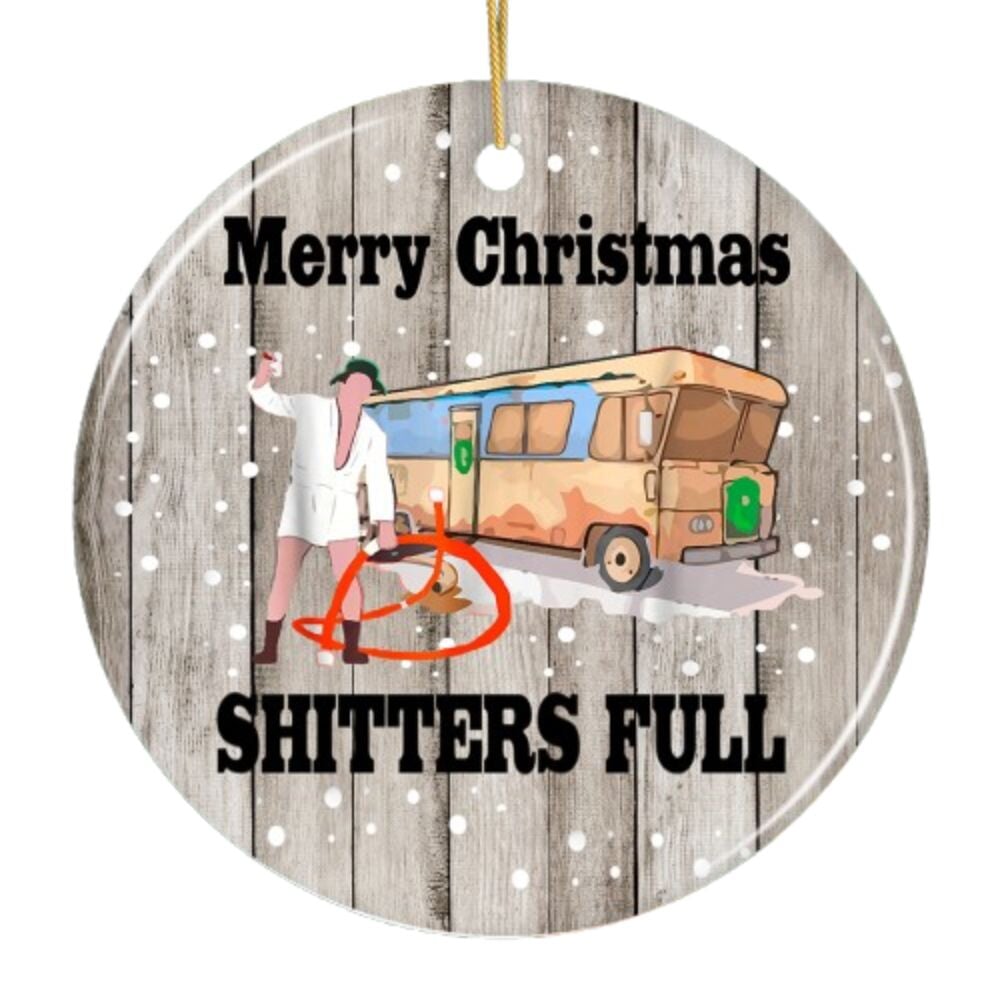 Merry Christmas Shitters Full Ornament Ceramic Ornament OrnamentallyYou 