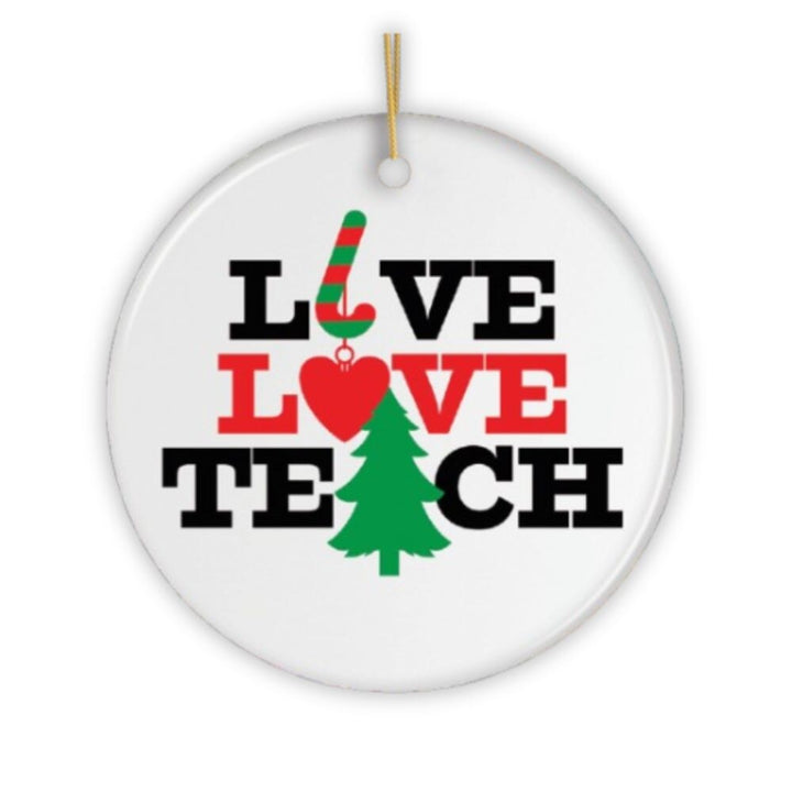 Live Love Teach Teacher Christmas Ornament Ceramic Ornament OrnamentallyYou 