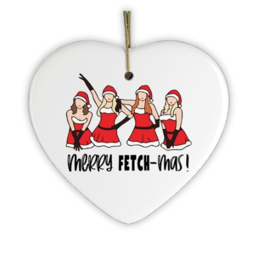 Merry Fetchmas Mean Girls Ornament Ceramic Ornament OrnamentallyYou 