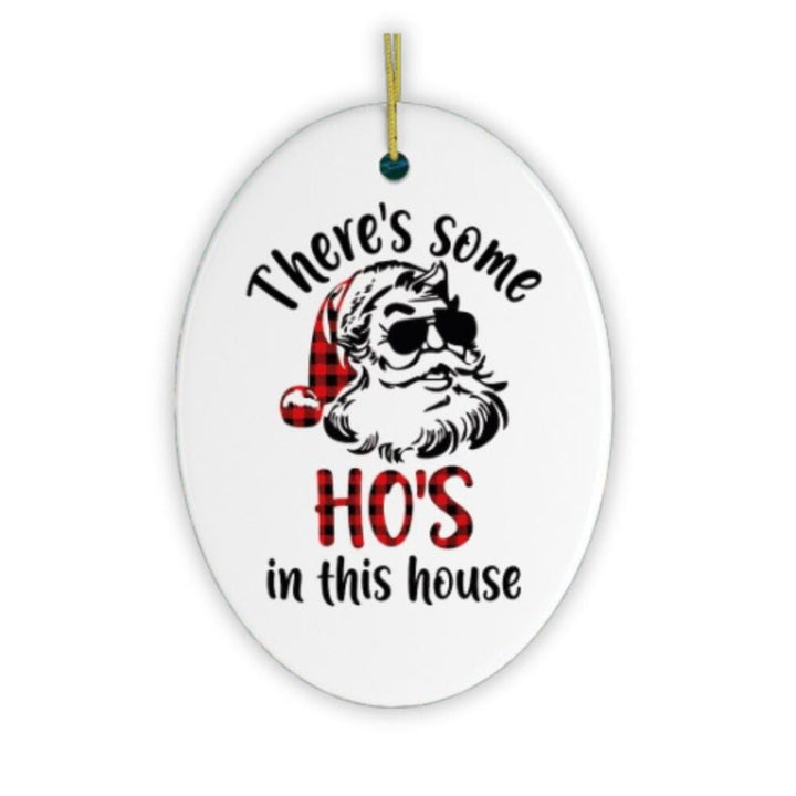 There's Some Ho's in This House Christmas Ornament Ceramic Ornament OrnamentallyYou 