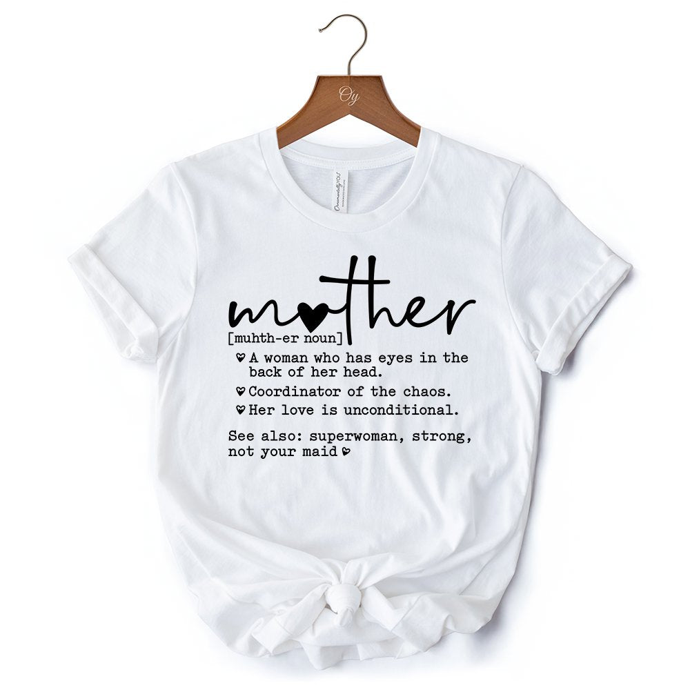 Funny Mom Definition T-Shirt, White, Natural and Black Tee for Strong and Real Mothers T-Shirts OrnamentallyYou 