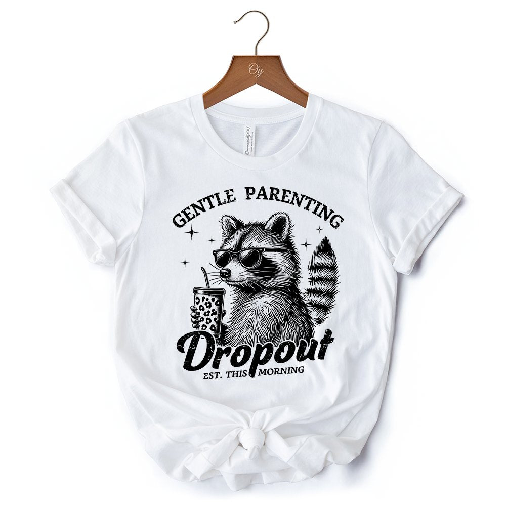 Gentle Parenting Dropout Raccoon T-Shirt, Tired Parent Humor Retro White and Natural Mom Tee T-Shirts OrnamentallyYou 