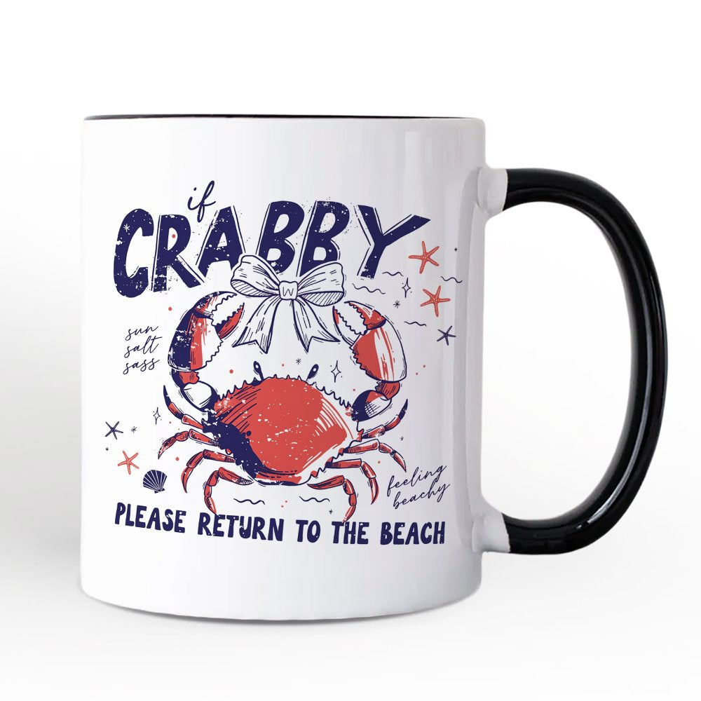 If Crabby Please Return To The Beach Funny Mug, Coastal Summer Gift Personalized Ceramic Mug OrnamentallyYou 