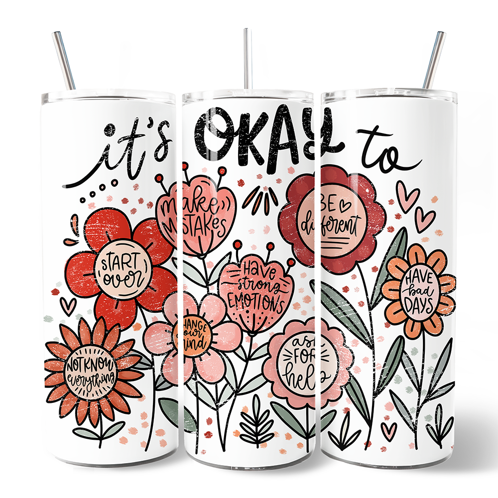 It's Okay Floral Affirmation 20oz Personalized Tumbler With Lid and Stainless Steel Straw, Boho Motivational Travel Mug Gift