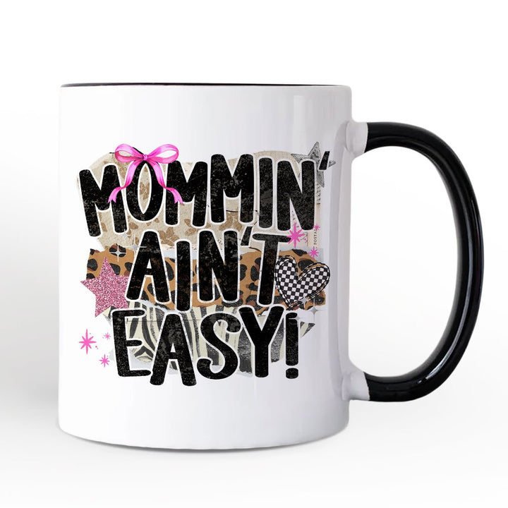 Mommin' Ain't Easy Motherhood Mug, Trendy Mom Life Gift Personalized Ceramic Mug OrnamentallyYou 