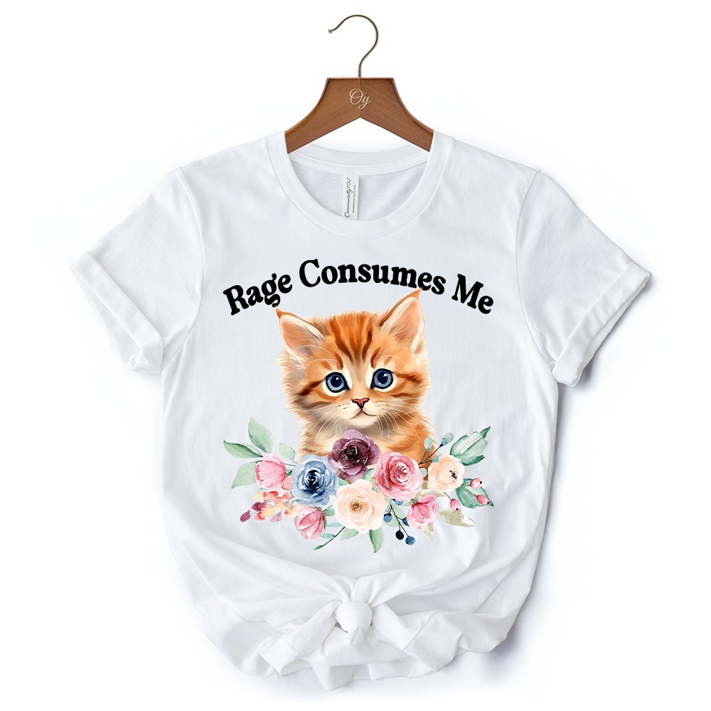 Rage Consumes Me Kitten T-Shirt, Floral White and Natural Tee for Sarcastic Cat Lovers T-Shirts OrnamentallyYou 
