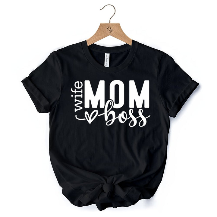 Wife Mom Boss T-Shirt, Black Casual Tee for Strong and Empowered Mothers T-Shirts OrnamentallyYou 