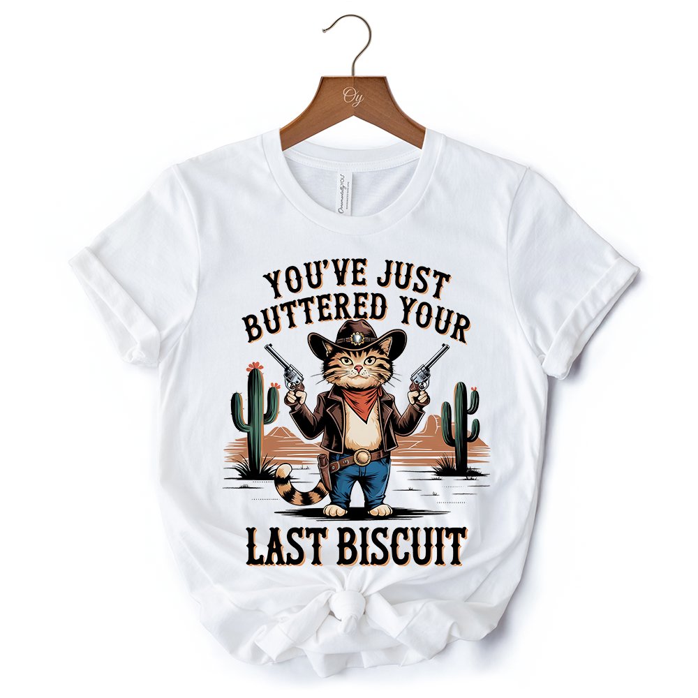 You've Just Buttered Your Last Biscuit T-Shirt, Cute Cowboy Cat Western Retro White and Natural Tee for Country Style Lovers T-Shirts OrnamentallyYou 