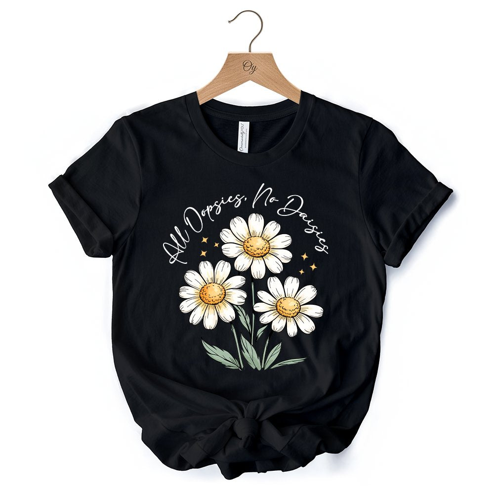 All Oopsies No Daisies T-Shirt, Funny Floral Natural and Black Tee for Quirky and Cottage Vibes T-Shirts OrnamentallyYou 