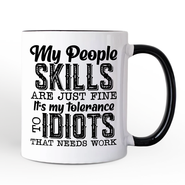 My People Skills Are Just Fine Mug, Funny Tolerance To Idiots Gift