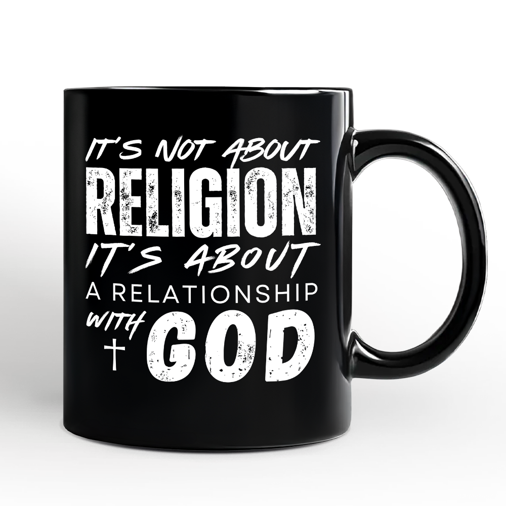 Relationship With God Mug, Christian Statement Faith Gift