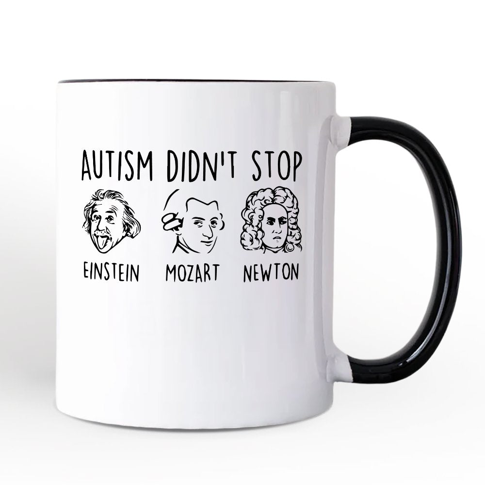 Autism Didn’t Stop Them Personalized Mug, Neurodiversity Awareness Gift with Einstein Mozart Newton and Custom Name Personalized Ceramic Mug OrnamentallyYou White - Black Non-Custom 