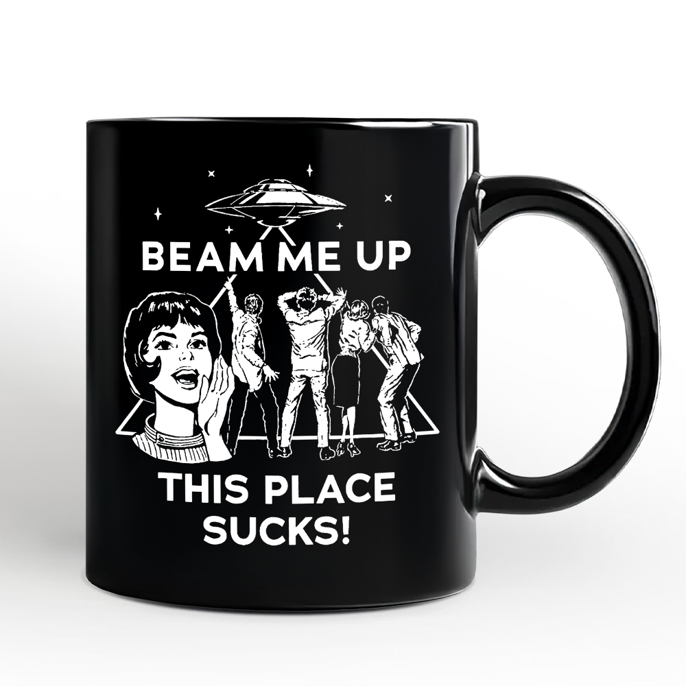 Beam Me Up This Place Sucks Comic Sarcastic Personalized Mug, Woman Retro UFO Meme Gift with Custom Name