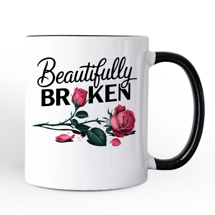Beautifully Broken Rose Personalized Mug, Floral Heartbreak Inspirational Quote Gift with Custom Name Personalized Ceramic Mug OrnamentallyYou Black Handle Non-Custom 