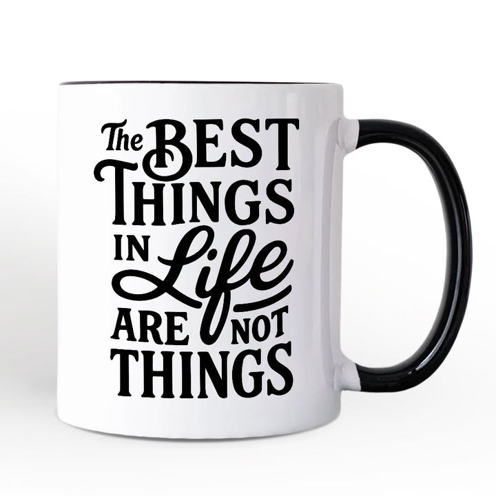 Best Things in Life Are Not Things Personalized Mug, Inspirational Quote Custom Gift for Grateful People Personalized Ceramic Mug OrnamentallyYou White - Black Non-Custom 
