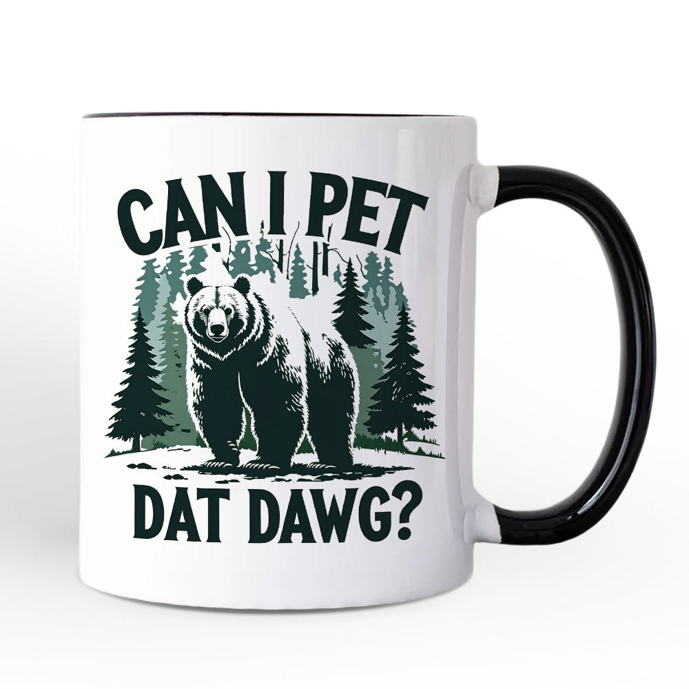 Can I Pet Dat Dawg Bear Personalized Mug, Funny Wilderness Forest Outdoors Gift with Custom Name Personalized Ceramic Mug OrnamentallyYou Black Handle Non-Custom 