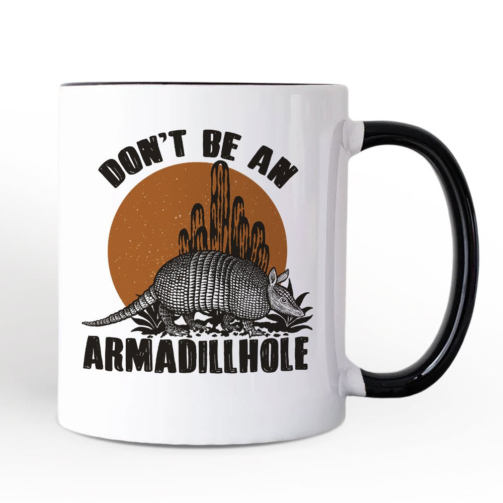 Don’t Be An Armadillhole Armadillo Personalized Mug, Funny Western Animal Gift with Custom Name Personalized Ceramic Mug OrnamentallyYou Black Handle Non-Custom 
