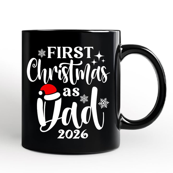 First Christmas as Dad 2026 Christmas Personalized Mug, Matching Family Holiday Gift with Custom Name Personalized Ceramic Mug OrnamentallyYou Black Non-Custom 