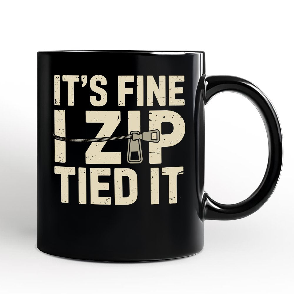 Funny Mechanic Car Guy Personalized Mug, It's Fine I Zip Tied It Gift with Custom Name Personalized Ceramic Mug OrnamentallyYou Black Non-Custom 
