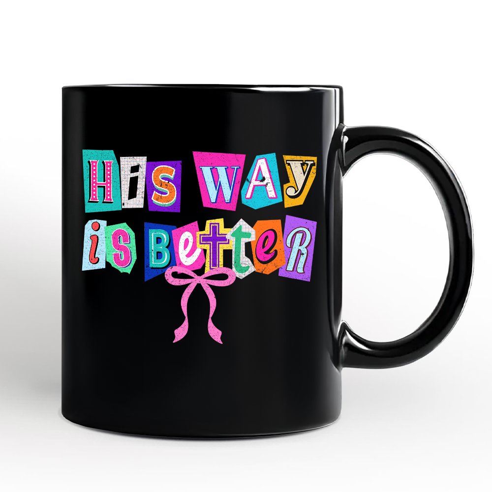 His Way Is Better Christian Personalized Mug, Retro Preppy Coquette Faith Gift with Custom Name Personalized Ceramic Mug OrnamentallyYou Black Non-Custom 