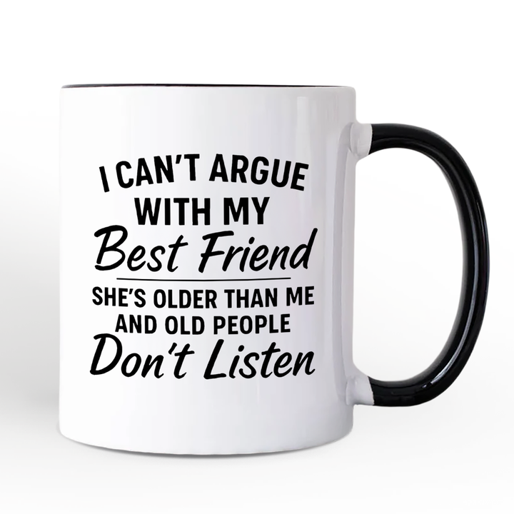 I Can't Argue With My Best Friend Personalized Mug, Funny Friendship Quote Gift with Custom Name
