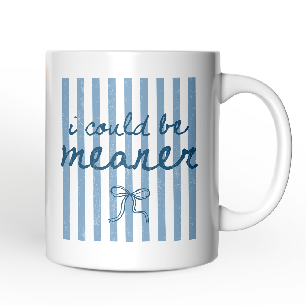 I Could Be Meaner Blue Striped Mug, Funny Sarcastic Coquette Gift