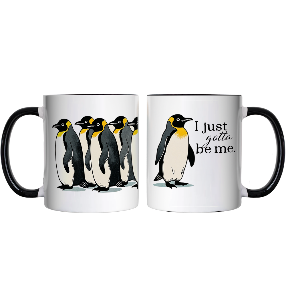 I Just Gotta Be Me Penguin Personalized Mug, Funny Self-Love Meme Gift with Custom Name