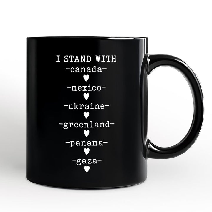 I Stand With Canada Mexico Ukraine Greenland Panama Gaza Personalized Mug, Global Solidarity Protest Activist Gift with Custom Name OrnamentallyYou Black Non-Custom 