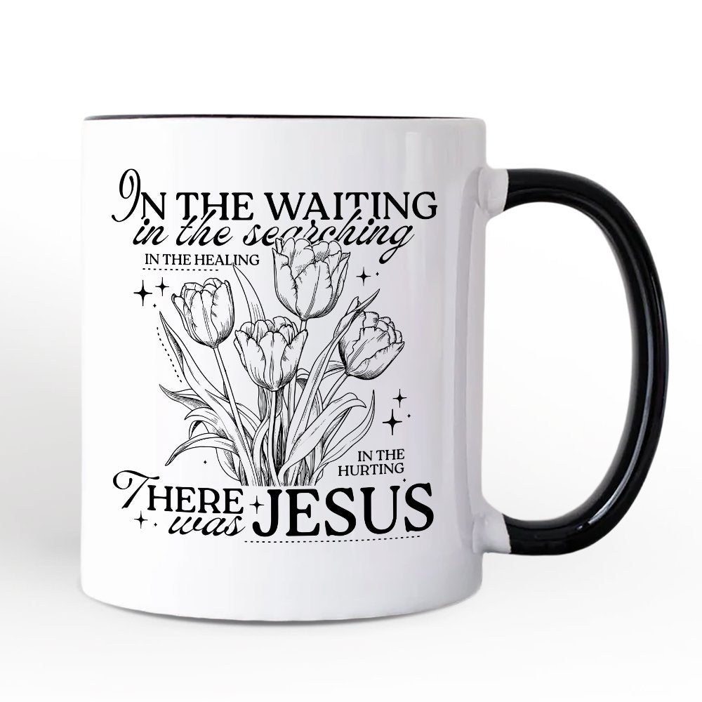 In the Waiting There Was Jesus Personalized Mug, Christian Faith Floral Inspirational Gift with Custom Name Personalized Ceramic Mug OrnamentallyYou Black Handle Non-Custom 