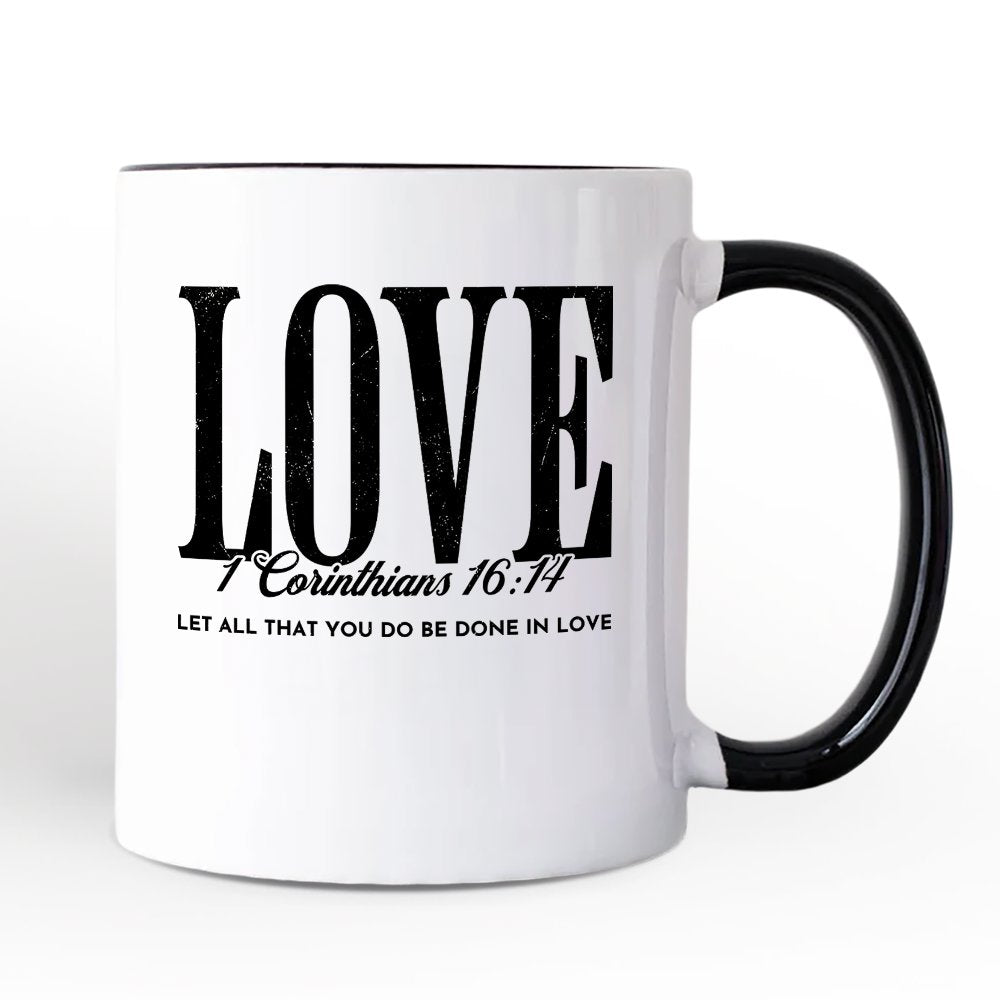 Love Corinthians 16:14 Christian Personalized Mug, Bible Verse Faith Inspirational Gift with Custom Name Personalized Ceramic Mug OrnamentallyYou Black Handle Non-Custom 