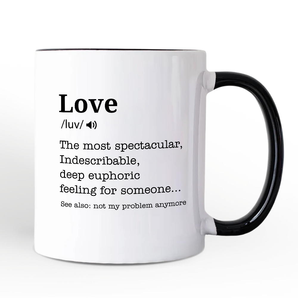 Love: Not My Problem Anymore Definition Personalized Mug, Sarcastic Gift for Exes with Custom Name