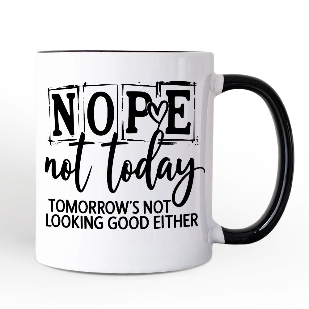 Nope Not Today Funny Personalized Mug, Sassy Lazy Day Quote Gift with Custom Name Personalized Ceramic Mug OrnamentallyYou White - Black Non-Custom 
